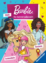 Barbie - Du kannst alles sein! Barbie als Turnierreiterin, Forscherin und Pilotin. Drei Geschichten zum Vorlesen