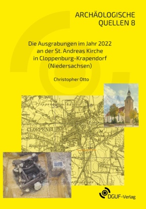 Die Ausgrabungen im Jahr 2022 an der St. Andreas Kirche in Cloppenburg-Krapendorf (Niedersachsen)