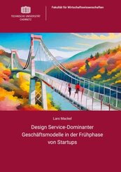 Design Service-Dominanter Geschäftsmodelle in der Frühphase von Startups