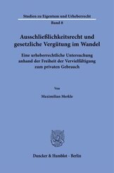 Ausschließlichkeitsrecht und gesetzliche Vergütung im Wandel