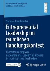 Entrepreneurial Leadership im r&auml;umlichen Handlungskontext