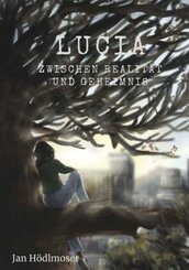 Lucia - Zwischen Realität und Geheimnis