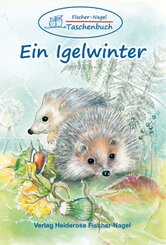 Fischer-Nagel Taschenbuch / Ein Igelwinter: Fischer-Nagel Taschenbuch / Ein Igelwinter