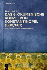 Das 6. Ökumenische Konzil von Konstantinopel (680/681)