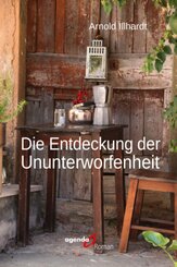 Die Entdeckung der Ununterworfenheit