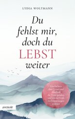 Du fehlst mir, doch du lebst weiter