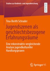 Jugendszenen als geschlechtsbezogene Erfahrungsräume