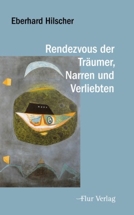 Rendezvous der Träumer, Narren und Verliebten