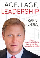 Lage, Lage, Leadership. Meine unwahrscheinliche Karriere in der Immobilienbranche.