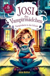 Josi - das Vampirm&auml;dchen - Ein spannendes Kinderbuch ab 8 Jahren &uuml;ber Mut, Freundschaft und die Kraft, anders zu sein (Gro&szlig;e Schrift f&uuml;r Erstleser) -