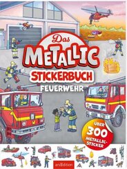 Das Metallic-Stickerbuch - Feuerwehr