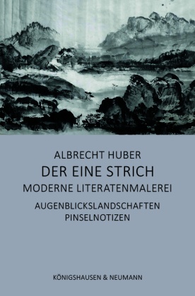 Der eine Strich - Moderne Literatenmalerei