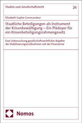 Staatliche Beteiligungen als Instrument der Krisenbew&auml;ltigung - Ein Pl&auml;doyer f&uuml;r ein Krisenbeteiligungsrahmengesetz