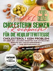 XXL Cholesterin senken Kochbuch f&uuml;r die Hei&szlig;luftfritteuse