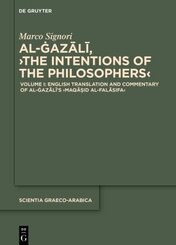 Volume I: English Translation and Commentary of the 'Maqasid al-falasifa'