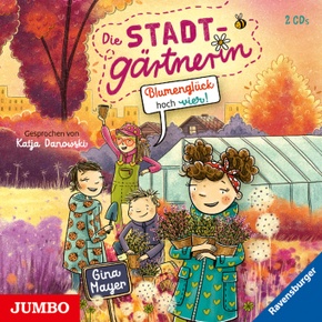Die Stadtgärtnerin - Blumenglück hoch vier!, 2 Audio-CD - Tl.3