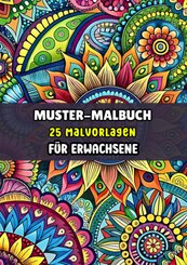 Muster-Malbuch - 25 Malvorlagen f&uuml;r Erwachsene