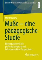 Muße - eine pädagogische Studie