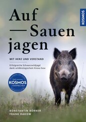 Auf Sauen jagen - mit Herz und Verstand