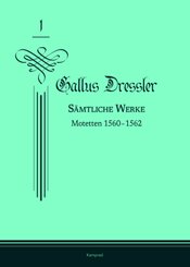 Gallus Dressler: Sämtliche Werke