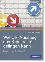 Wie der Ausstieg aus Kriminalit&auml;t gelingen kann