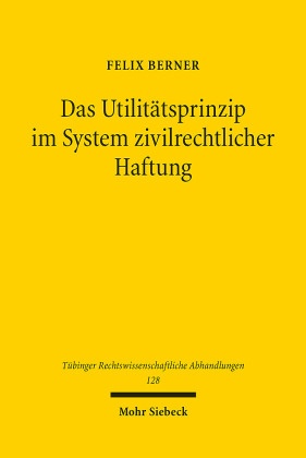 Das Utilitätsprinzip im System zivilrechtlicher Haftung