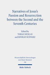 Narratives of Jesus's Passion and Resurrection between the Second and the Seventh Centuries