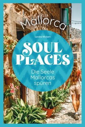 Soul Places Mallorca - Die Seele Mallorcas spüren