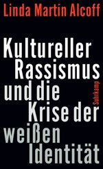 Kultureller Rassismus und die Krise der wei&szlig;en Identit&auml;t