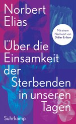 &Uuml;ber die Einsamkeit der Sterbenden in unseren Tagen