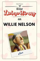 Eine Liebeserkl&auml;rung an Willie Nelson