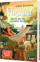 Flusskind 4: Millilu und der Geschmack von Gl&uuml;ck