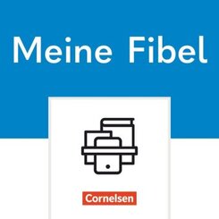 Meine Fibel - Ausgabe 2022 - 1. Schuljahr