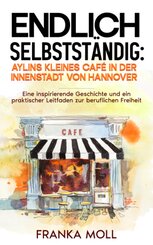 Endlich selbstständig: Aylins kleines Café in der Innenstadt von Hannover