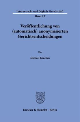 Veröffentlichung von (automatisch) anonymisierten Gerichtsentscheidungen