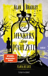 Flavia de Luce 11 - Des Henkers letzte Mahlzeit