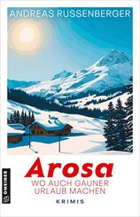 Arosa - wo auch Gauner Urlaub machen