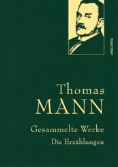 Thomas Mann, Gesammelte Werke: Die Erz&auml;hlungen