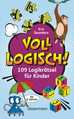 Voll logisch! - 109 Logikr&auml;tsel f&uuml;r Kinder. Ab 8 Jahren