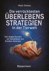 Die verr&uuml;cktesten &Uuml;berlebensstrategien in der Tierwelt