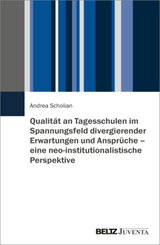 Qualität an Tagesschulen im Spannungsfeld divergierender Erwartungen und Ansprüche - eine neo-institutionalistische Pers