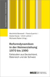 Reformdynamiken in der Heimerziehung 1970 bis 1990