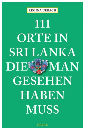 111 Orte in Sri Lanka, die man gesehen haben muss
