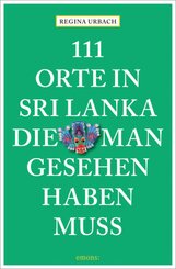 111 Orte in Sri Lanka, die man gesehen haben muss