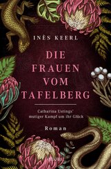 Die Frauen vom Tafelberg. Catharina Ustings' mutiger Kampf um ihr Gl&uuml;ck
