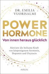 Power-Hormone - Von innen heraus gl&uuml;cklich
