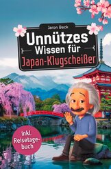 Unn&uuml;tzes Wissen f&uuml;r Japan-Klugschei&szlig;er