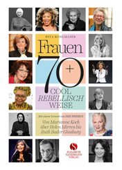 Frauen 70+ Cool. Rebellisch. Weise.