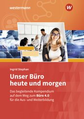 Unser Büro heute und morgen