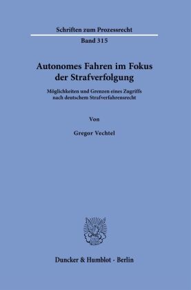 Autonomes Fahren im Fokus der Strafverfolgung